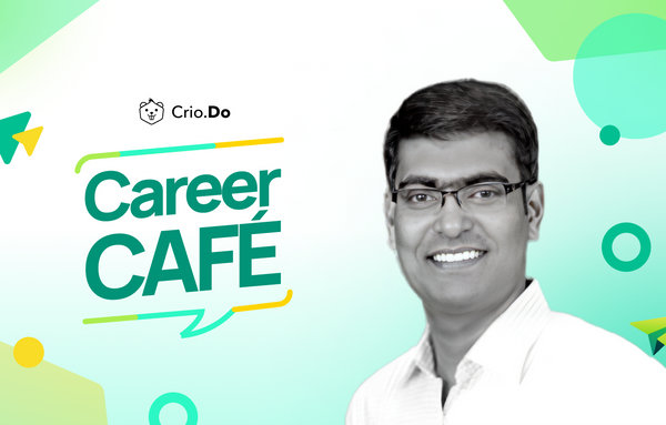 Career Cafe - Here’s what's brewing at Crio.Do!